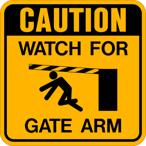Caution - Watch for Gate Arm