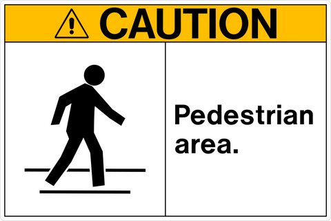 Caution - Pedestrian Area
