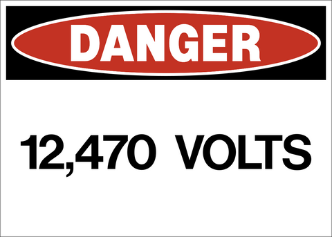 Danger - High Voltage 12,470 Volts