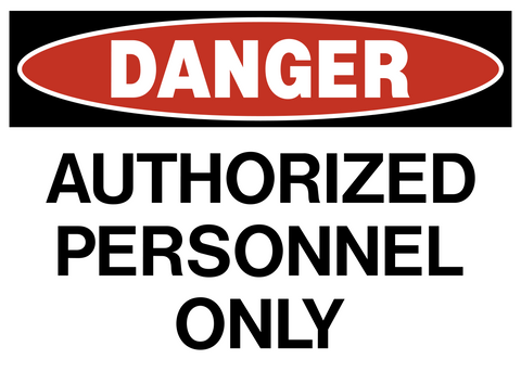 Danger - Authorized Personnel Only