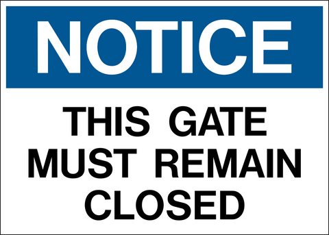 Notice - Gate must remain Closed