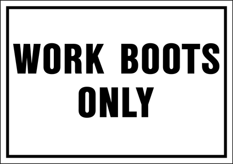 Work Boots Only