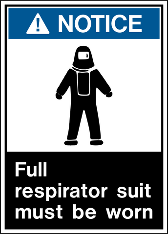 Notice - Full Respirator Suit Protection