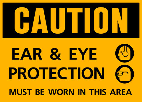 Caution - Ear and Eye Protection B