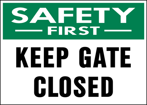 Safety First - Keep Gate Closed