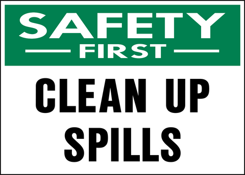 Safety First - Clean Up Spills