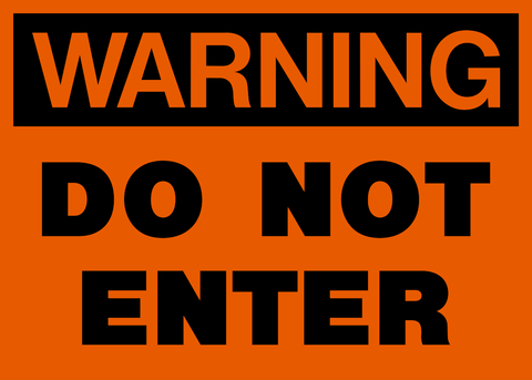 Warning - Do Not Enter A