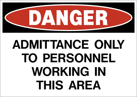 Admittance Only To Personnel Working In This Area Danger Sign with red header and bold black text
