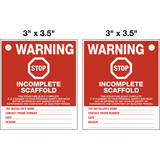 Scaffold Incomplete Lock Out Tag is a double-sided safety tag with white text that says "WARNING STOP INCOMPLETE SCAFFOLD" on a red background; and at the bottom is red text for name, phone, date and reason on a white background.