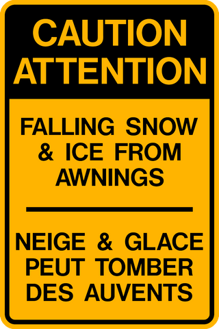 A yellow sign with black text in both French and English saying Caution Falling Snow & Ice from Awnings.