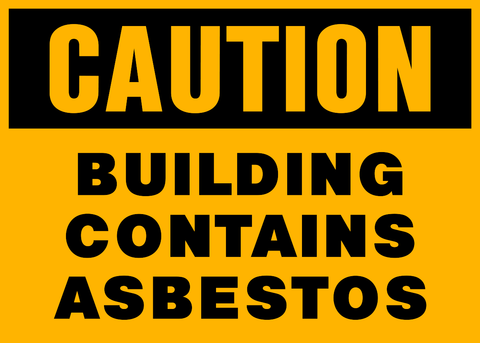 A yellow sign with black text and graphics indicating 'CAUTION BUILDING CONTAINS ASBESTOS'.