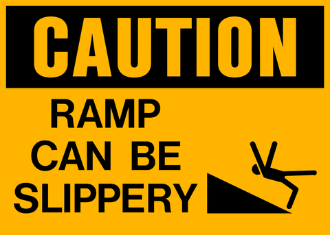 Yellow sign with black text and pictogram indicating caution for slippery ramp surfaces.