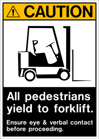 A caution sign with an illustration of a forklift and the text 'All pedestrians yield to forklift. Ensure eye & verbal contact before proceeding.