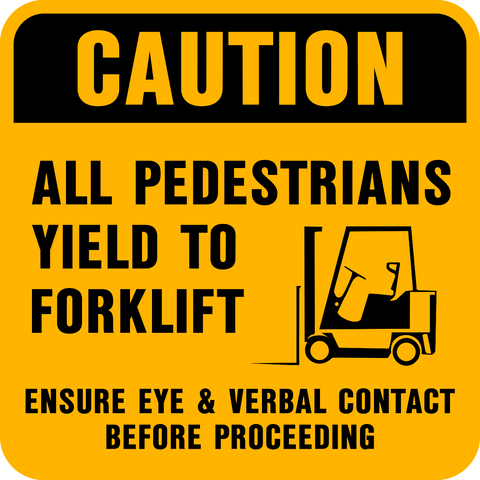 A yellow caution sign with black text and graphics, warning all pedestrians to yield to forklifts and ensure eye and verbal contact before proceeding.