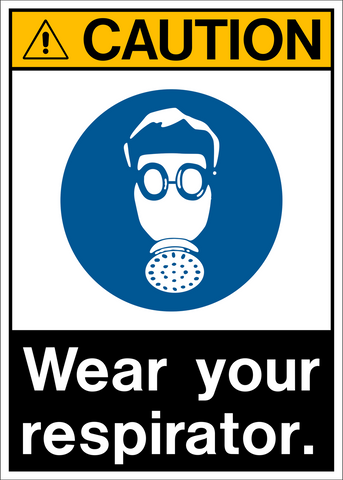 A safety sign with a blue circular pictogram wearing a respirator mask, and the text 'CAUTION WEAR YOUR RESPIRATOR.'