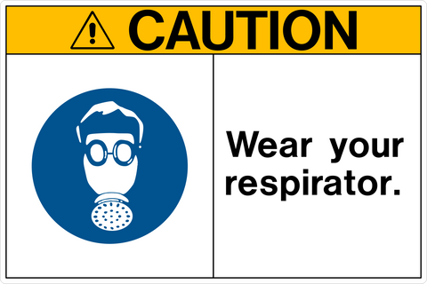 Safety sign with a yellow background and text that reads 'CAUTION WEAR YOUR RESPIRATOR.' The sign also features a pictogram of a person wearing glasses and a respirator.