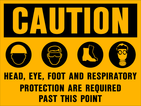 Caution - Head, Eye, Foot and Respiratory Protection