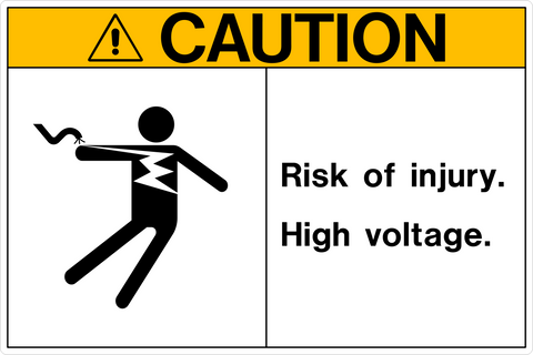A rectangle shape sign with white background and black text saying 'CAUTION RISK OF INJURY HIGH VOLTAGE'