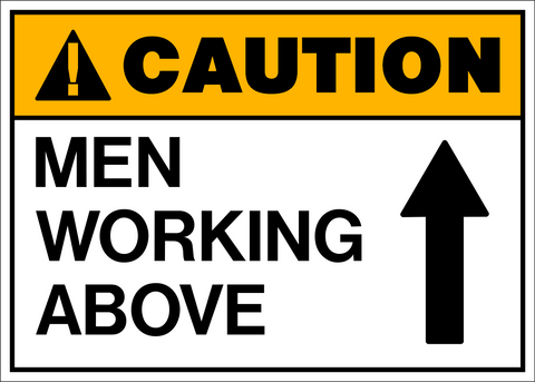 A yellow safety sign with black text and symbol indicating 'CAUTION MEN WORKING ABOVE' with an arrow pointing upwards.