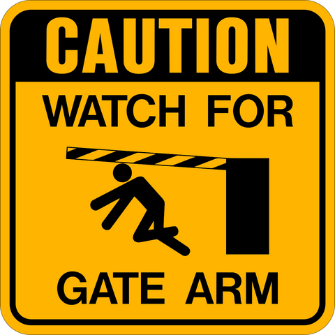 Yellow safety sign with the text 'CAUTION WATCH FOR GATE ARM' and a graphic of a person climbing over a gate.