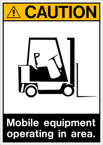 Caution - Mobile Equipment Operating in Area
