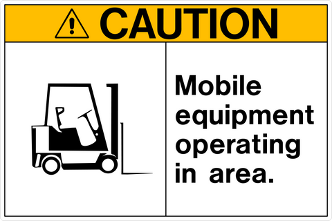 Safety sign with a white background and the text 'CAUTION MOBILE EQUIPMENT OPERATING IN AREA' along with a pictogram of a forklift. The sign also features a 'DANGER' sign icon on the top left corner.