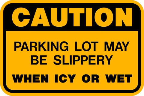 Caution - Slippery Parking Lot