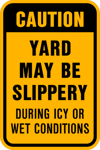 Caution -Slippery Yard