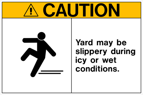 Horizontal Caution sign with slipping figure and text “Yard may be slippery during icy or wet conditions.”