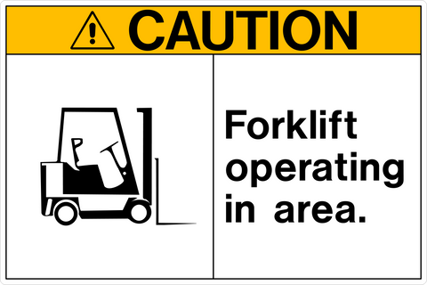 Safety sign with a yellow background and black and white text that reads 'CAUTION FORKLIFT OPERATING IN AREA.' The sign also features a black and white pictogram of a forklift.