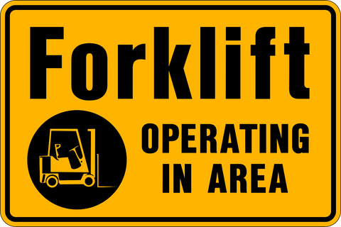 This is a yellow sign with black text saying "FORKLIFT OPERATING IN AREA' and a black graphic of a forklift