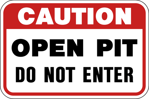 Caution sign with red border and message “Open Pit Do Not Enter” in bold black text, warning of dangerous open excavation areas.