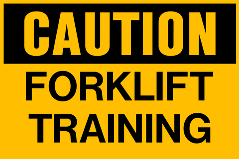A yellow and black caution sign with the text 'CAUTION FORKLIFT TRAINING' in bold capital letters.