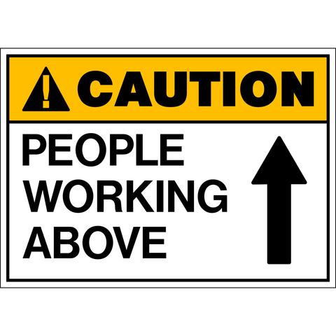 A white safety sign with black text and symbol, indicating 'CAUTION PEOPLE WORKING ABOVE' with a directional arrow pointing upwards.