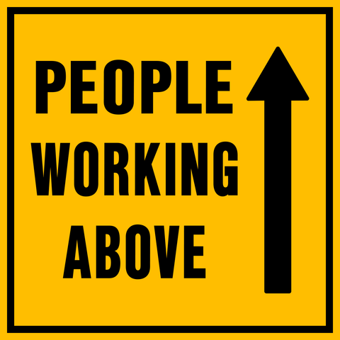 Yellow sign with black text and arrow indicating 'PEOPLE WORKING ABOVE' in a bold directional arrow format.