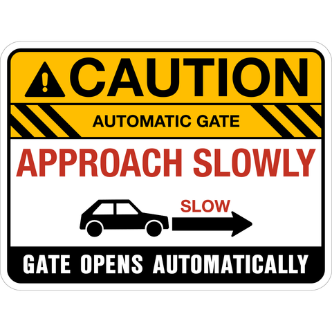 This sign indicates to approach slowly towards the gate. Text says Caution Automatic Gate Approach Slowly gate opens automatically. It has a graphic of a vehicle and an arrow forward