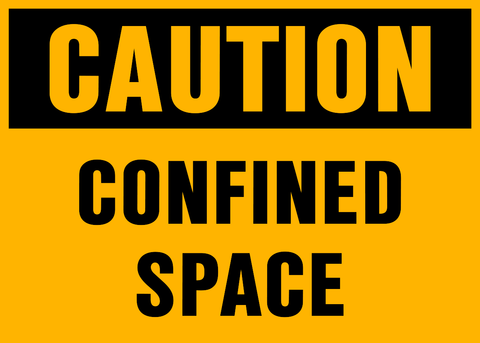 A yellow sign with black text saying 'CAUTION CONFINED SPACE'.