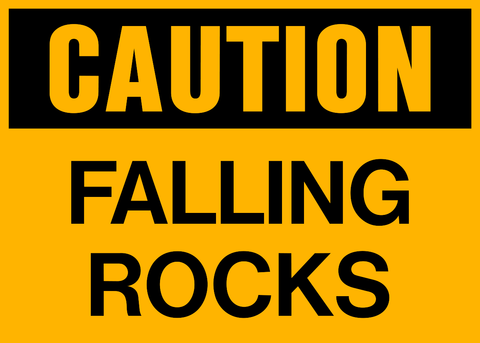 Yellow rectangular sign with black text 'CAUTION FALLING ROCKS'.