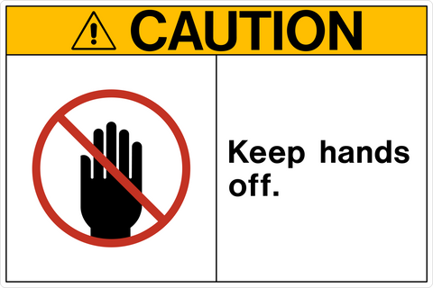 Keep Hands Off OSHA Caution Sign