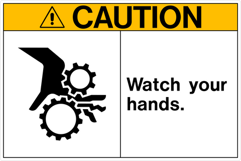 A safety sign with a white background and black text that reads 'CAUTION WATCH YOUR HANDS.' There is a pictogram of gear wheels on the sign.