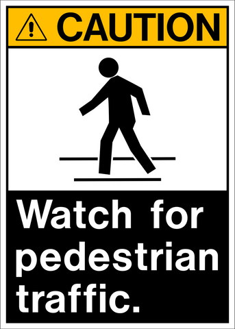 Caution - Watch for Pedestrian