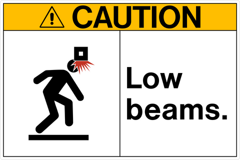 Caution - Low Beams