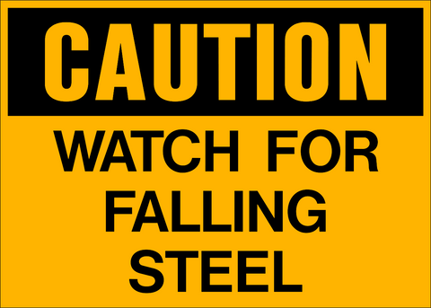 Caution - Watch for Falling Steel