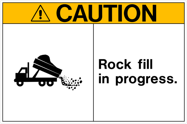 Rock Fill in Progress OSHA Caution Sign | Western Safety Sign
