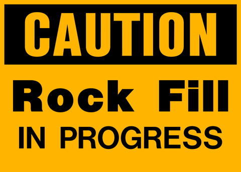 Caution - Rock Fill