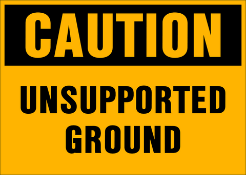 Caution - Unsupported Ground