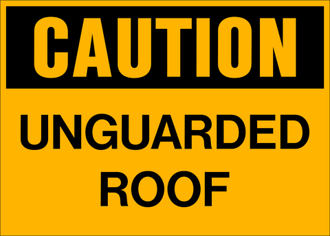 Caution - Unguarded Roof