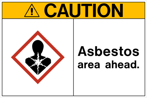 Safety sign with a yellow background and red and black asbestos warning symbol, along with the text 'CAUTION ASBESTOS AREA AHEAD.'.