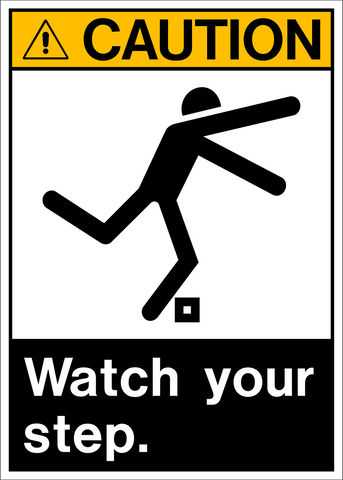 Caution - Watch your Step