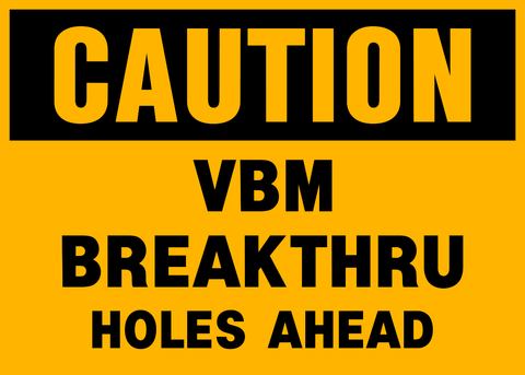 Caution - VBM Breakthru
